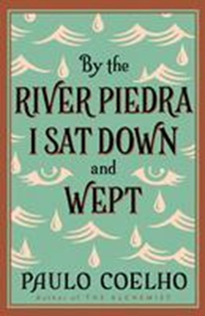 By the River Piedra I Sat Down and Wept, Paulo Coelho - Paperback - 9780722535202