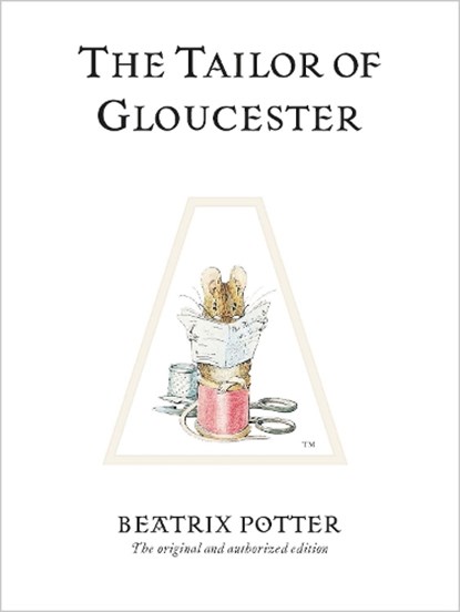 The Tailor of Gloucester, Beatrix Potter - Gebonden - 9780723247722