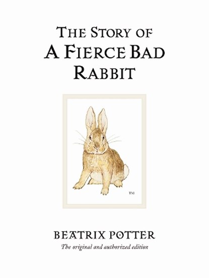 The Story of A Fierce Bad Rabbit, Beatrix Potter - Gebonden - 9780723247890