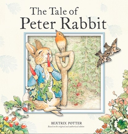 The Tale of Peter Rabbit: Based on the Original and Authorized Edition, Beatrix Potter - Gebonden - 9780723257936