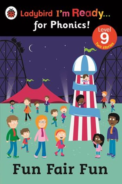 Fun Fair Fun: Ladybird I'm Ready for Phonics Level 9, Penguin Random House Children's UK - Ebook - 9780723276777