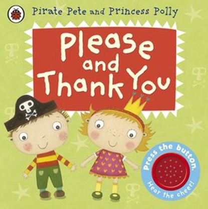 Please and Thank You: A Pirate Pete and Princess Polly book, Amanda Li - Ebook - 9780723278580
