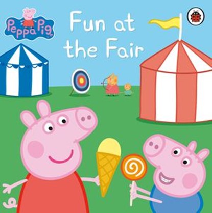 Peppa Pig: Fun at the Fair, Peppa Pig - Ebook - 9780723279846