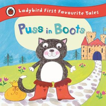 Puss in Boots: Ladybird First Favourite Tales, Penguin Random House Children's UK - Ebook - 9780723289142