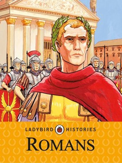 Ladybird Histories: Romans, Penguin Random House Children's UK - Ebook - 9780723291923