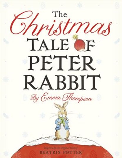 The Christmas Tale of Peter Rabbit, Emma Thompson - Ebook - 9780723294054