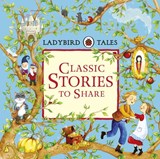 Ladybird Tales: Classic Stories to Share - Tbd - 9780723299066