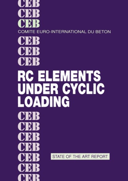 RC Elements Under Cyclic Loading, Comit E. Euro-International Du B. Eton - Paperback - 9780727735485