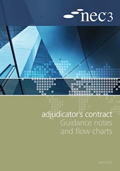 NEC3 Adjudicator's Contract Guidance Notes and Flow Charts, NEC - Paperback - 9780727759375
