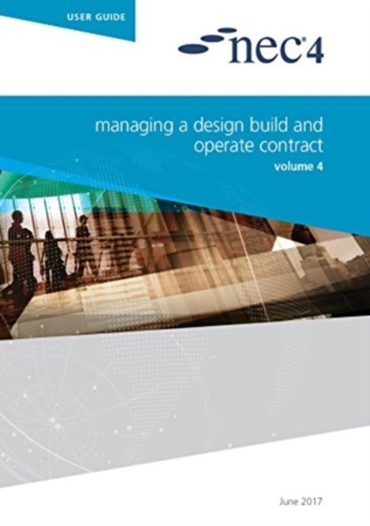 NEC4: Managing a Design Build and Operate Contract, NEC NEC - Paperback - 9780727762412