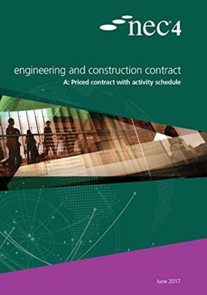 NEC4: Engineering and Construction Contract Option A priced contract with activity schedule, NEC NEC - Paperback - 9780727763112