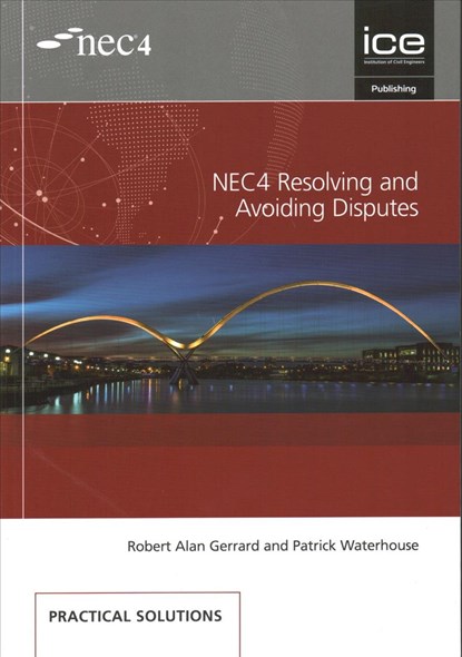 NEC4 Resolving and Avoiding Disputes, Patrick Waterhouse Robert Alan Gerrard - Paperback - 9780727764041