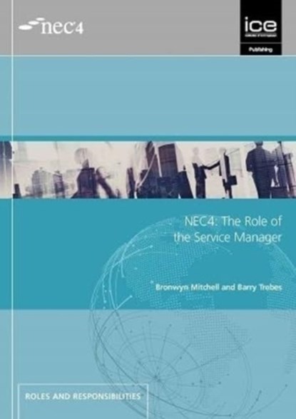 NEC4: The Role of the Service Manager, Bronwyn Mitchell ; Barry Trebes - Paperback - 9780727764461