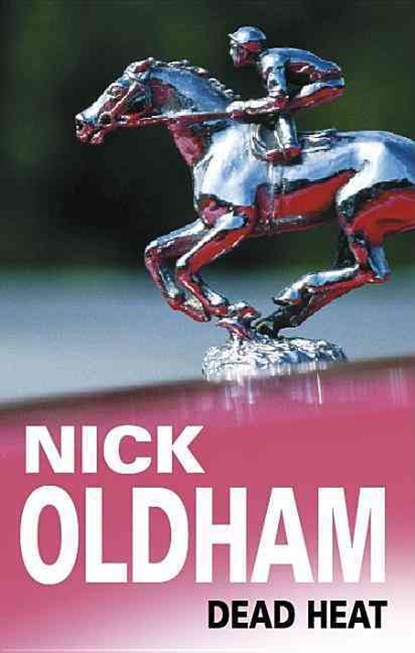 Dead Heat, Nick Oldham - Gebonden - 9780727876171