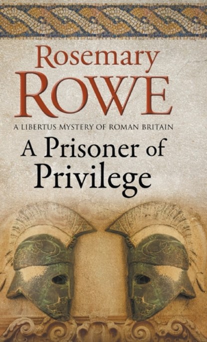 A Prisoner of Privilege, Rosemary Rowe - Gebonden - 9780727892430