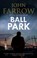 Ball Park, John Farrow - Gebonden - 9780727892782
