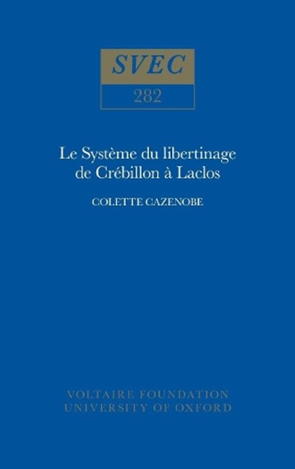 Le Systeme du libertinage de Crebillon a Laclos, Colette Cazenobe - Gebonden - 9780729404129