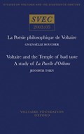 La Poesie philosophique de Voltaire; Voltaire and the Temple of bad taste: a study of 'La Pucelle d'Orleans' | Boucher, Gwenaelle ; Tsien, Jennifer Shianling | 