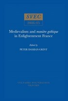 Medievalism and maniere gothique in Enlightenment France | Peter Damian-Grint | 