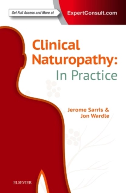 Clinical Naturopathy: In Practice, Jerome Sarris ; Jon Wardle - Paperback - 9780729542128