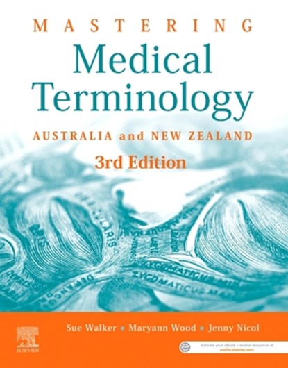 Mastering Medical Terminology, Sue Walker ; Maryann (Lecturer Wood ; Jenny (Visiting academic School of Public Health and Social Work Nicol - Paperback - 9780729543330