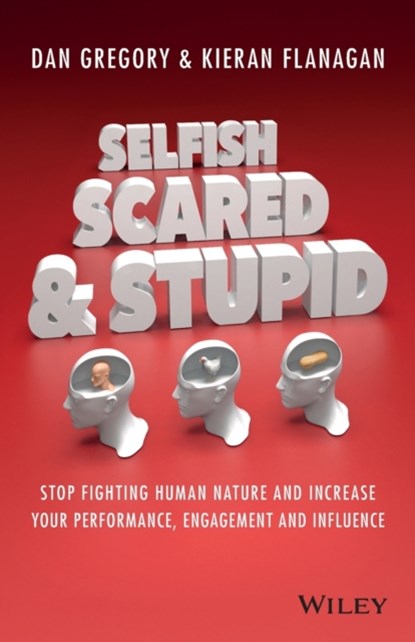 Selfish, Scared and Stupid, Kieran Flanagan ; Dan Gregory - Paperback - 9780730312789