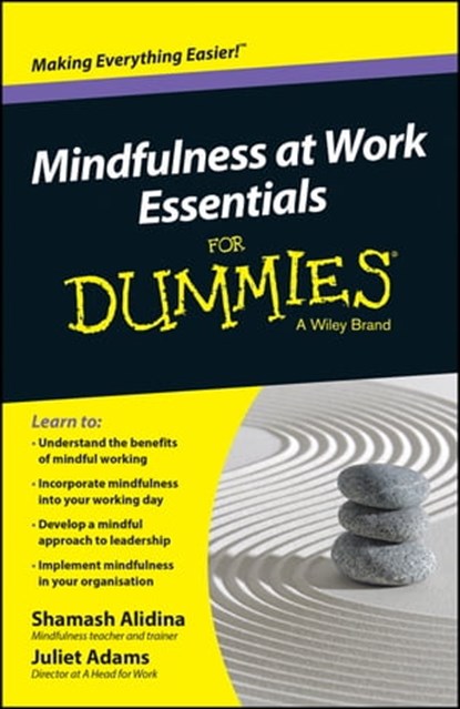 Mindfulness At Work Essentials For Dummies, Shamash Alidina ; Juliet Adams - Ebook - 9780730319481