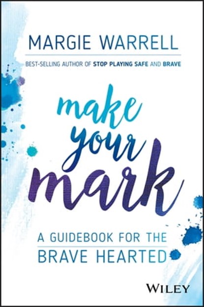 Make Your Mark, Margie Warrell - Ebook - 9780730343240