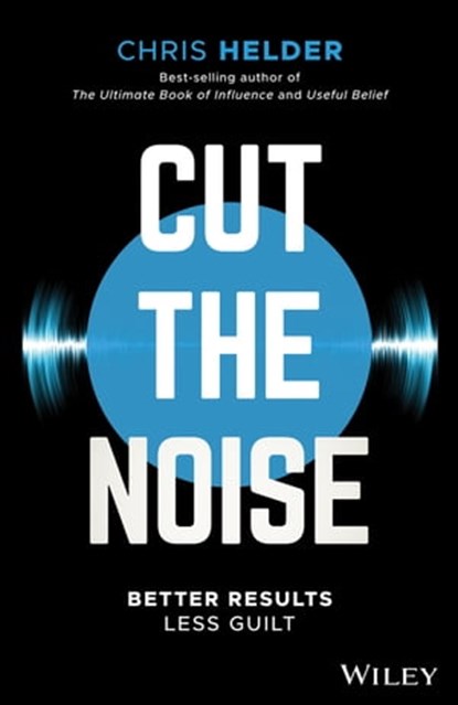 Cut the Noise, Chris Helder - Ebook - 9780730349891