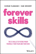 Forever Skills | Flanagan, Kieran ; Gregory, Dan | 