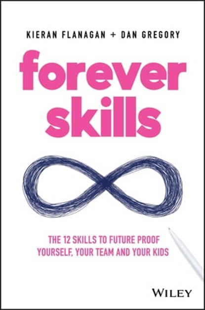 Forever Skills, Kieran Flanagan ; Dan Gregory - Ebook - 9780730359180