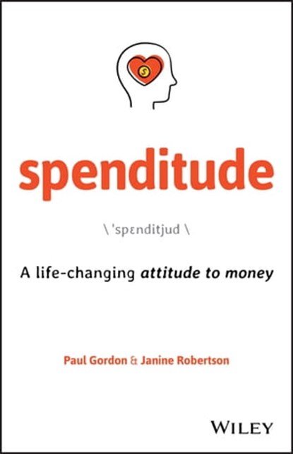 Spenditude, Paul Gordon ; Janine Robertson - Ebook - 9780730372011