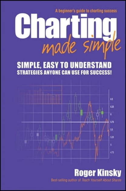 Charting Made Simple, Roger Kinsky - Ebook - 9780730375784