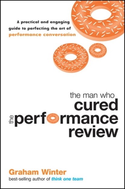 The Man Who Cured the Performance Review, Graham Winter - Ebook - 9780730377993