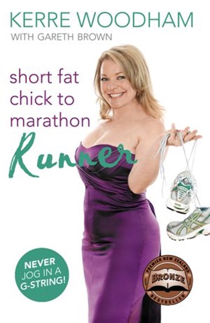 Short Fat Chick to Marathon Runner, Gareth Brown ; Kerre Woodham - Ebook - 9780730400943