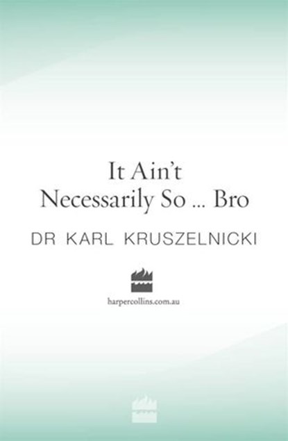It Ain't Necessarily So... Bro, Karl Kruszelnicki - Ebook - 9780730445265