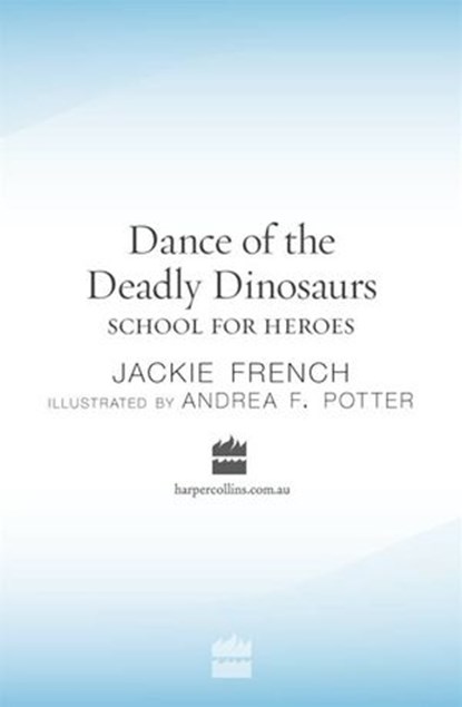 Dance of the Deadly Dinosaurs, Jackie French - Ebook - 9780730445906