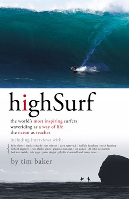 High Surf: The World's Most Inspiring Surfers, Tim Baker - Ebook - 9780730449829