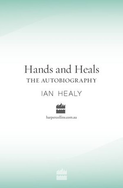 Hands and Heals The Autobiography, Ian Healy - Ebook - 9780730450344