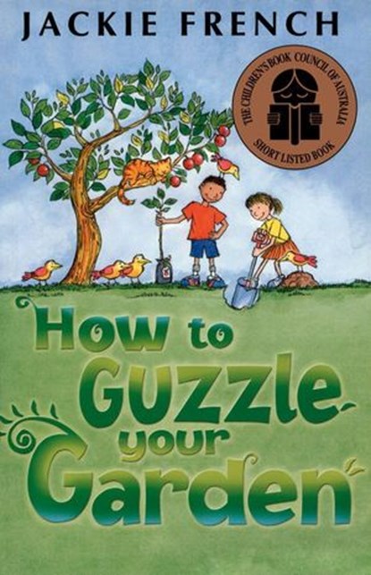 How to Guzzle Your Garden, Jackie French - Ebook - 9780730450610