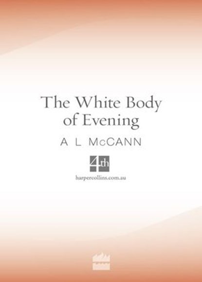 The White Body of Evening, A L McCann - Ebook - 9780730493600