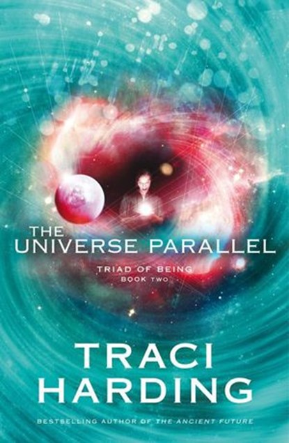 The Universe Parallel, Traci Harding - Ebook - 9780730493952