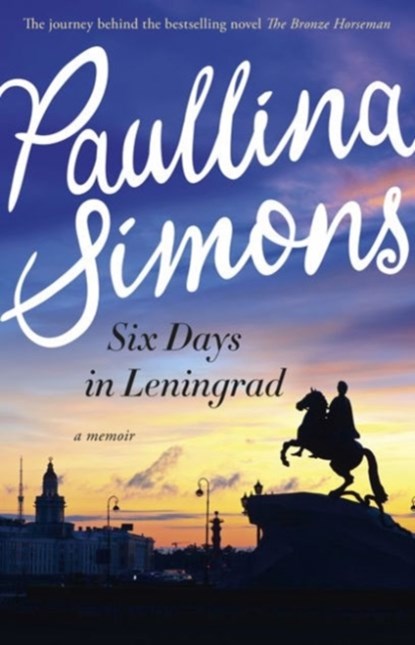 Six Days in Leningrad : the Best Romance You Will Read This Year, Paullina Simons - Paperback - 9780732298807