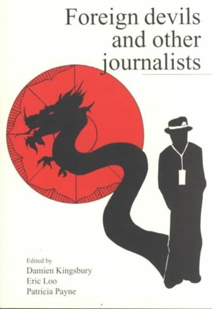 Foreign Devils & Other Journalists, Damien Kingsbury - Paperback - 9780732611835