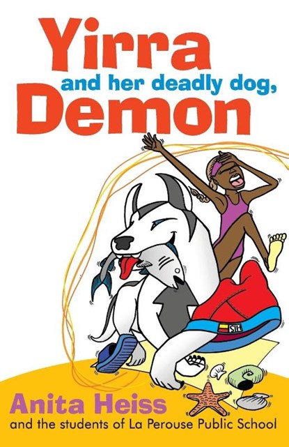Yirra and her Deadly Dog, Demon, Anita Heiss - Paperback - 9780733320392