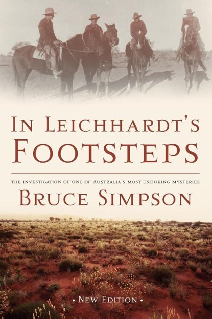 IN LEICHHARDTS FOOTSTEPS, Bruce Simpson - Paperback - 9780733322426