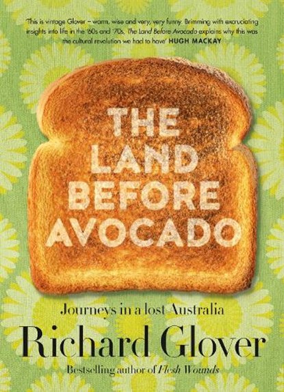 The Land Before Avocado, Richard Glover - Paperback - 9780733339813