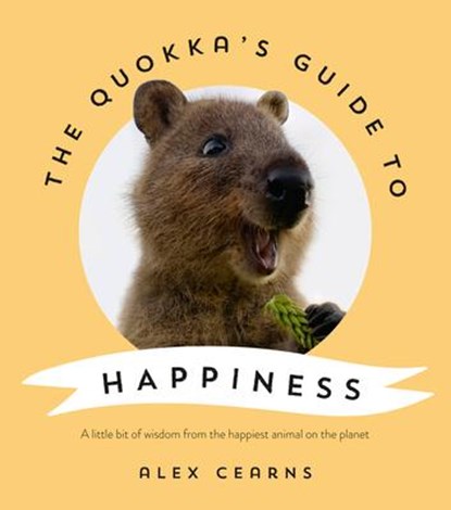 Cearns, A: Quokka's Guide to Happiness, Alex Cearns - Gebonden - 9780733341090