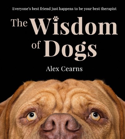 The Wisdom Of Dogs, Alex Cearns - Gebonden - 9780733343506