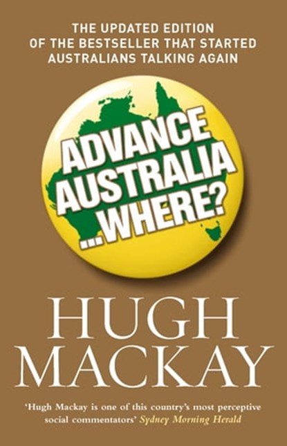 Advance Australia...Where?, Hugh Mackay - Ebook - 9780733625886